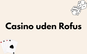 Find det Ideelle Online Casino Uden ROFUS